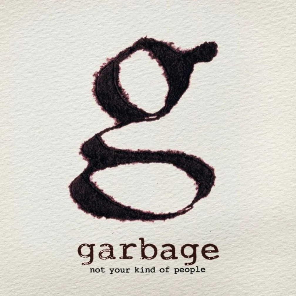 Garbage Not Your Kind Of People