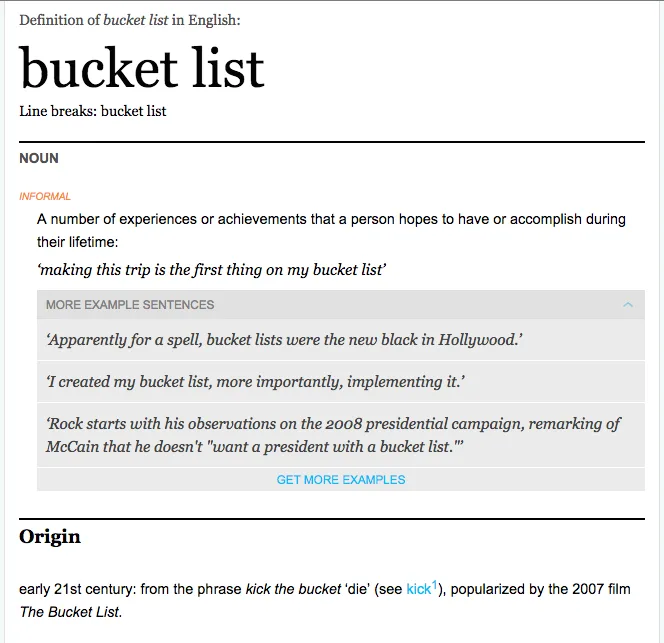 Source: http://www.oxforddictionaries.com/definition/english/bucket-list
