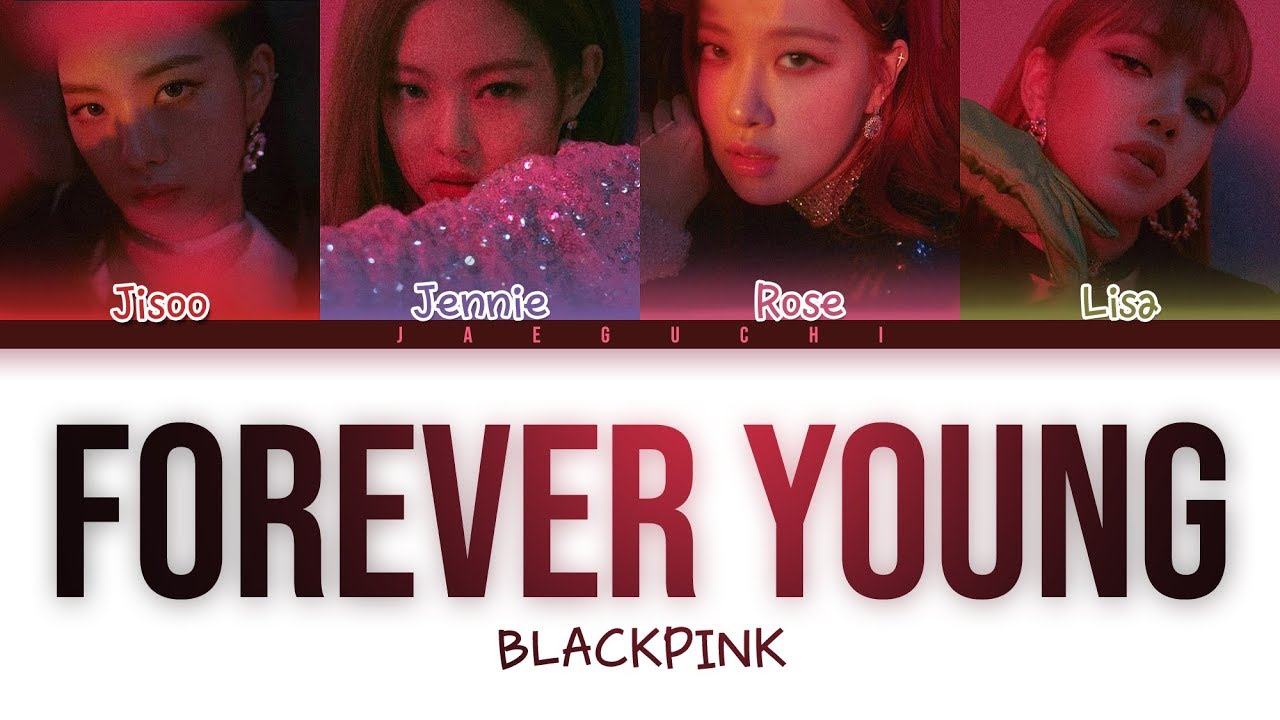 BLACKPINK Forever Young